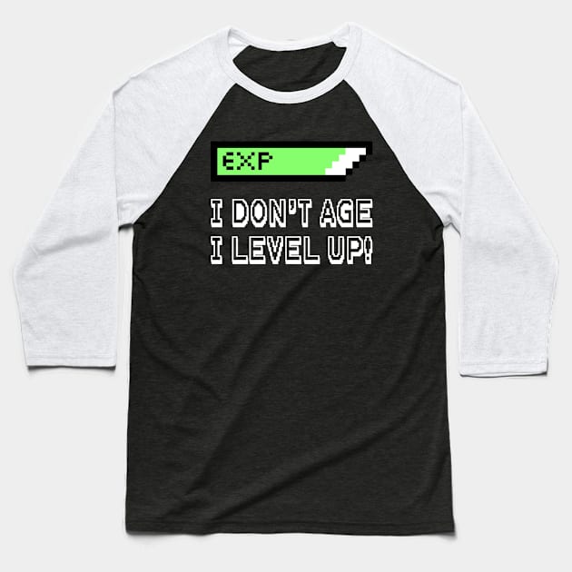 I Don't Age I Level Up Baseball T-Shirt by BeeBeeTees